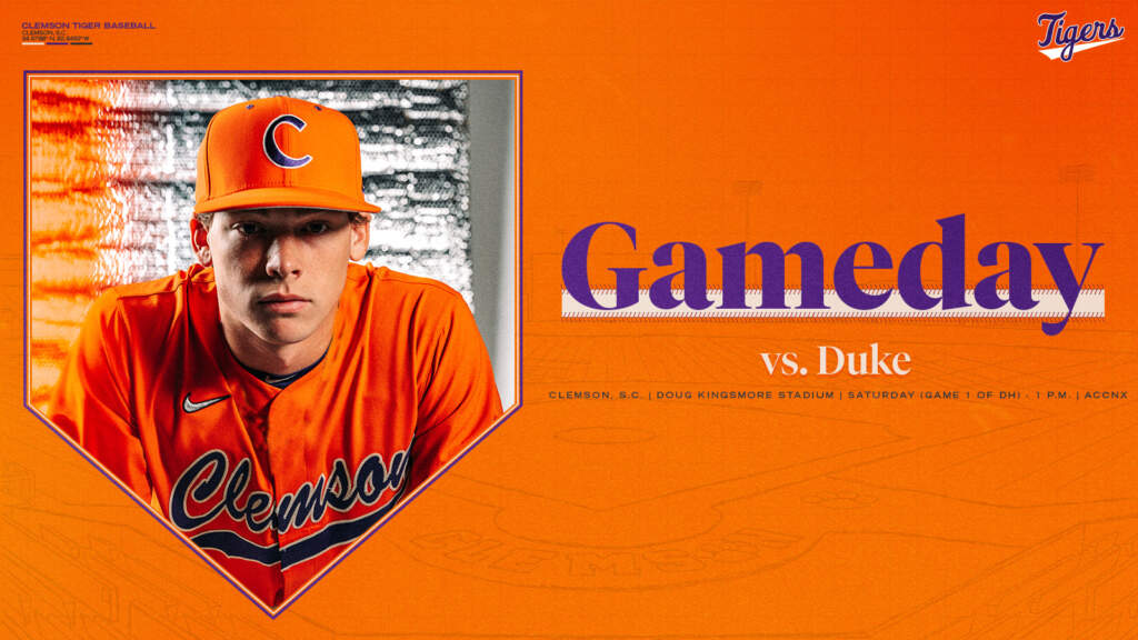 GAMEDAY – Duke at Clemson (Game 1 of DH)