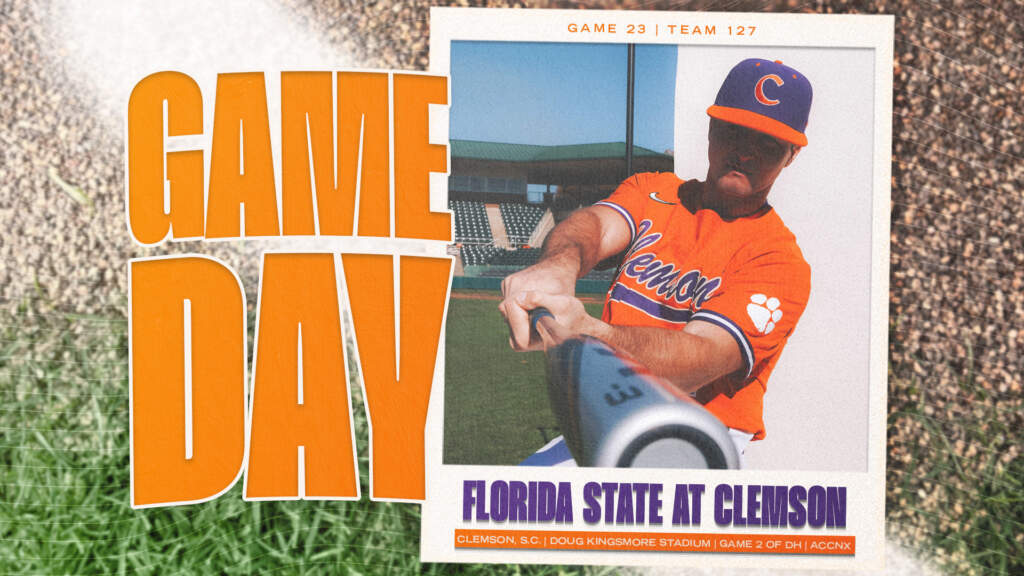 GAMEDAY – Florida State at Clemson (Game 2 of DH)