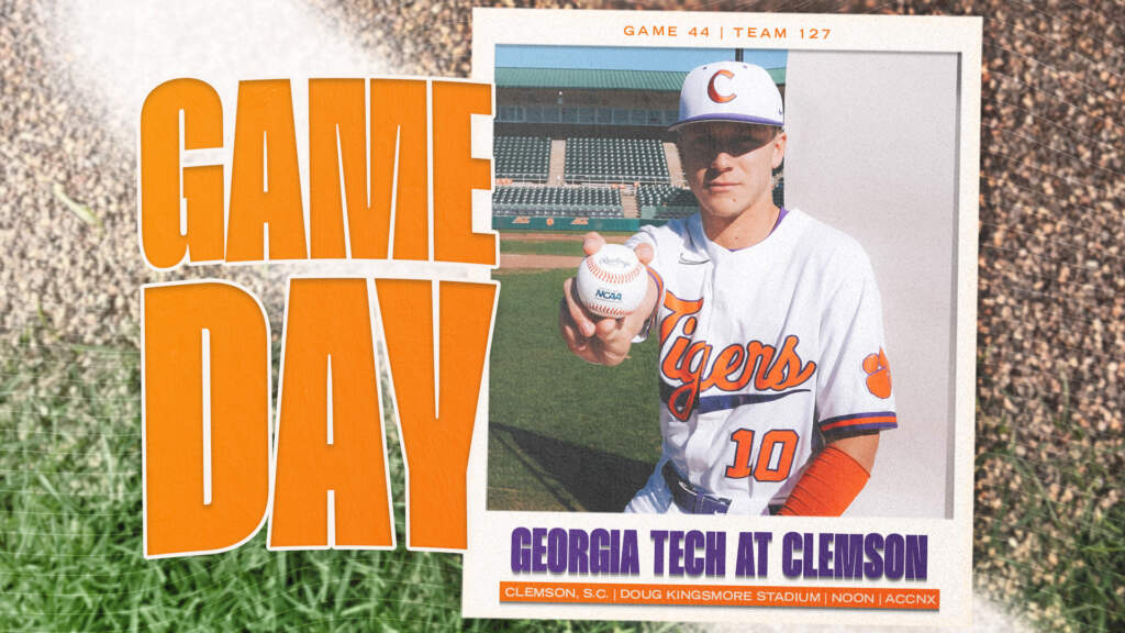 GAMEDAY – Georgia Tech at Clemson (Game 1 of DH)