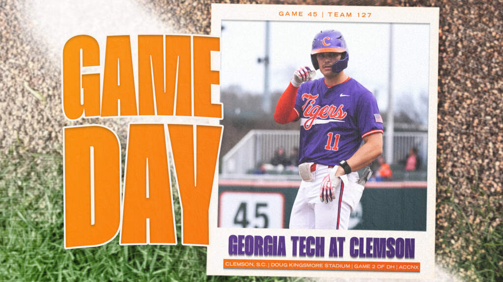 GAMEDAY – Georgia Tech at Clemson (Game 2 of DH)